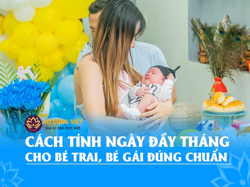 Cách tính ngày đầy tháng cho bé trai, bé gái
